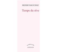 Temps du rêve Henry Bauchau (Auteur)