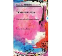 Temps du sida Une approche phénoménologique - Catherine Zittoun - L'harmattan - broché - Etude