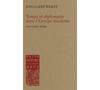 Temps Et Diplomatie Dans L'europe Moderne - (Xvie-Xviiie Siècle)