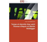 Temps Et Éternité Chez Saint Thomas D''aquin Et Martin Heidegger