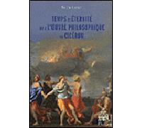Temps et eternite dans l'oeuvre philosophique de ciceron - LUCIANI S - Sorbonne Universite Presses - broché - Etude