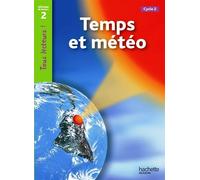 Temps et météo – Niveau 2 – Tous lecteurs ! – Ed.2011