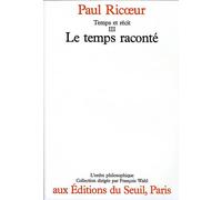 Temps et Récit Le Temps raconté - Paul Ricoeur - Seuil - broché - Essai