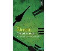 Temps Et Recit - Tome 1, L'intrigue Et Le Récit Historique