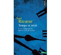 Temps Et Recit - Tome 2, La Configuration Dans Le Récit De Fiction