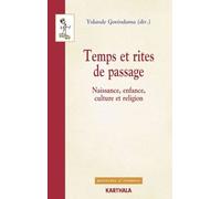Temps Et Rites De Passage - Naissance, Enfance, Culture Et Religion