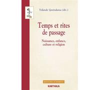 Temps et rites de passage - naissance, enfance, culture et religion Naissance, enfance, culture et religion - Yolande Govindama - Karthala - broché - Etude
