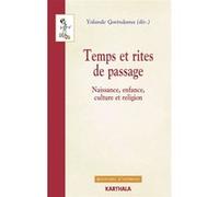 Temps et rites de passage. Naissance, enfance, culture et religion Yolande Govindama (Coordination éditoriale)