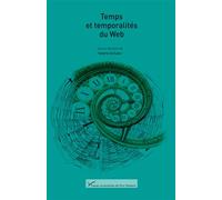 Temps et temporalités du Web - Valérie Schafer - Pu.paris Nanterre - broché - Essai