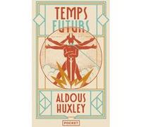 Temps futurs Aldous Huxley (Auteur), Jules Castier (Traduction)