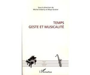 Temps, geste et musicalité Michel Imberty (Auteur), Maya Gratier (Auteur)