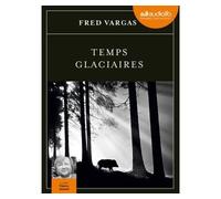 Temps glaciaires Livre audio 2 CD MP3 - Fred Vargas - Audiolib - Texte lu (CD) - Textes lus CD