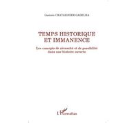 Temps historique et immanence Les concepts de nécessité et de possibilité dans une histoire ouverte - Gustavo Chataignier - L'harmattan - broché - Etude