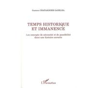 Temps Historique Et Immanence - Les Concepts De Nécessité Et De Possibilité Dans Une Histoire Ouverte