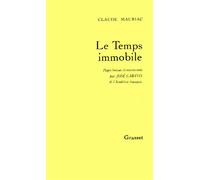 Temps immobile pages choisies Pages choisies et commentées par José Cabanis de l'Académie française - Claude Mauriac - Grasset - broché - Roman