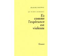 Temps immobile T03 - Et comme l'espérance est violente - Claude Mauriac - Grasset - Livre