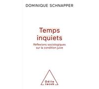 Temps inquiets: Réflexion sociologue sur la condition juive