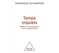 Temps inquiets: Réflexion sociologue sur la condition juive