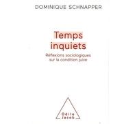 Temps inquiets: Réflexion sociologue sur la condition juive