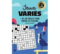 Temps libre - Jeux variés: + de 200 grilles pour varier les plaisirs