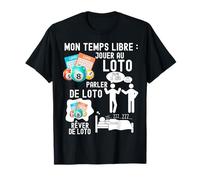 Temps Libre Loto Obsession Jouer Parler Rêver Addiction T-Shirt