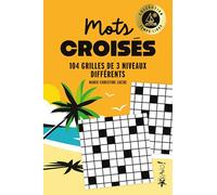 Temps libre - Mots croisés: 105 grilles de 3 niveaux différents