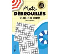 Temps libre - Mots débrouillés: 105 grilles en 3 étapes