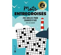 Temps libre - Mots entrecroisés: 200 grilles pour changer d'air