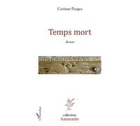 Temps mort roman - Corinne Pasqua - L'harmattan - broché - Roman