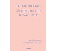 Temps naissant: Un glossaire pour le XXIe siècle