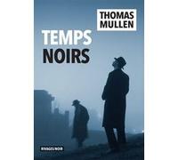 Temps noirs Thomas Mullen (Auteur), Anne-Marie Carrière (Traduction)