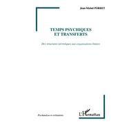 Temps psychiques et transferts : des structures névrotiques aux organisations-limites