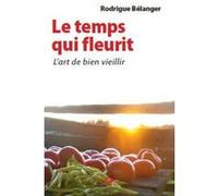 Temps qui fleurit(le). l'art de bien vieillir