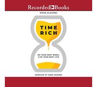 Temps Riche : Faites Votre Meilleur Travail, vivez Votre Meilleure Vie