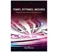 Temps, rythmes, mesures Figures du temps dans les sciences et les arts - Laurence Dahan-Gaida - Hermann - broché - Etude