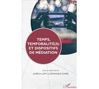 Temps, Temporalité(S) Et Dispositifs De Médiation