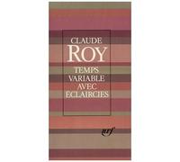 Claude Roy – Temps variable avec éclaircies – Gallimard – Livre