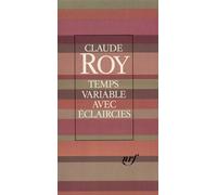 Claude Roy – Temps variable avec éclaircies – Gallimard – Livre