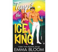 Tempt The Ice King: A Spicy Small-Town Opposites Attract Hockey Romance