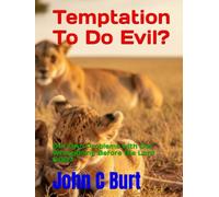 Temptation To Do Evil?: Our Own Problems with Our Wrongdoing Before the Lord GOD?