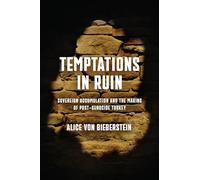 Temptations in Ruin: Sovereign Accumulation and the Making of Post-genocide Turkey