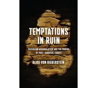 Temptations in Ruin Sovereign Accumulation and the Making of Post-Genocide Turkey - Alice von Bieberstein - University of Pennsylvania Press - ebook (ePub) - Livre