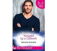 Tempted By A Caffarelli: Never Say No to a Caffarelli (Those Scandalous Caffarellis, Book 1) / Never Underestimate a Caffarelli (Those Scandalous ... Scandalous Caffarellis, Book 3) (By Request) - [Ve