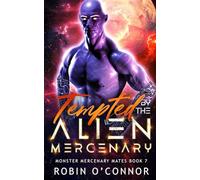 Tempted by the Alien Mercenary: A Steamy Alien Sci-fi Romance