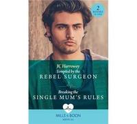 Tempted By The Rebel Surgeon Breaking The Single Mums Rules - JC Harroway - HarperCollins Publishers Ltd - Livre en Anglais - Paperback JC HarrowayJC Harroway (Auteur)