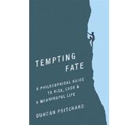 Tempting Fate A Philosophical Guide to Risk, Luck, and a Meaningful Life - Duncan Pritchard - Princeton University Press - ebook (ePub) - Livre