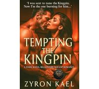 Tempting the Kingpin: “A High-Heat Age-Gap Enemies-to-Lovers Mafia Romance”