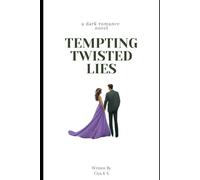 Tempting Twisted Lies: Where Passion Burns and Betrayal Cuts Deep