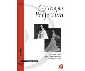 Tempus Perfectum n° 25 : L’Art du chant par Luisa Tetrazzini & Enrico Caruso: L’Art du chant par Luisa Tetrazzini & Enrico Caruso