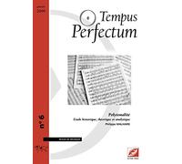 Tempus Perfectum, N° 6 : Polytonalité, étude historique, théorique et analytique